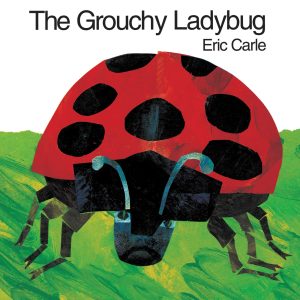 The Grouchy Ladybug [Paperback] Carle, Eric
