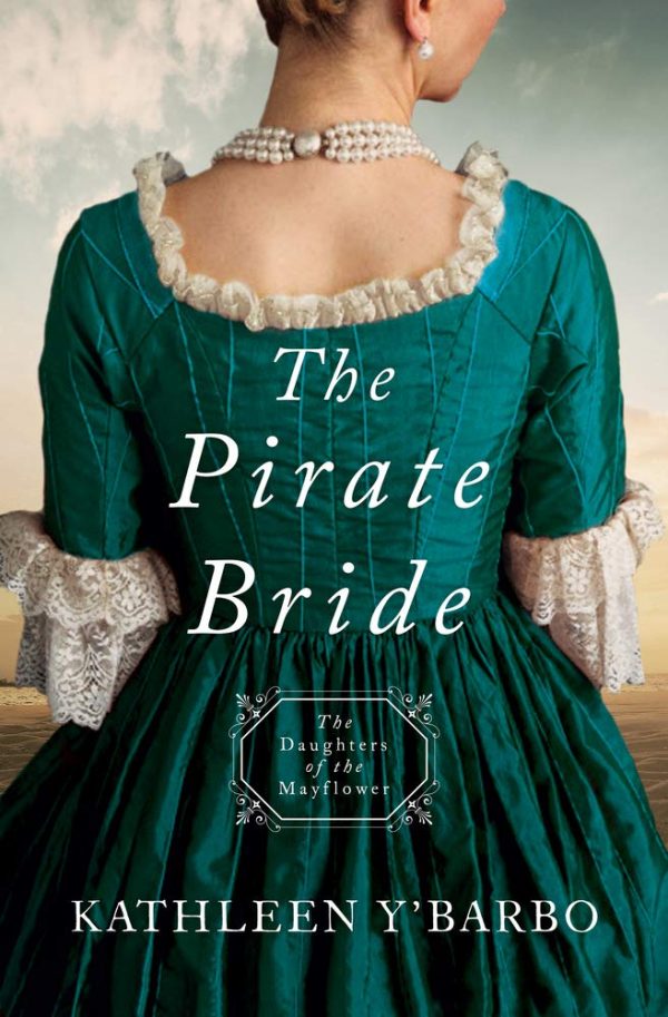 The Pirate Bride: Daughters of the Mayflower - Book 2 [Paperback] Kathleen Y'Barbo