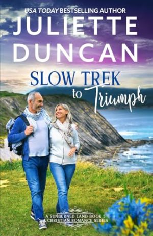 Slow Trek to Triumph: Mature-Age Christian Romance (A Sunburned Land Series) [Paperback] Duncan, Juliette