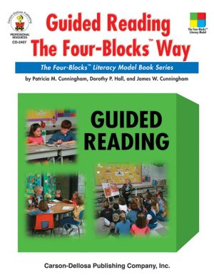 Guided Reading the Four-Blocks® Way, Grades 1 - 3 (Four Blocks Series) Cunningham, Patricia M.; Hall, Dorothy P. and Cunningham, James W.