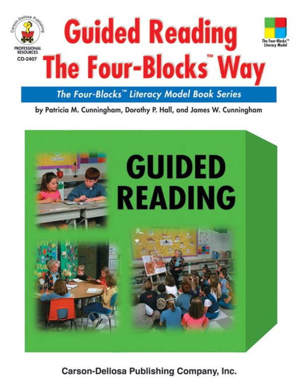 Guided Reading the Four-Blocks® Way, Grades 1 - 3 (Four Blocks Series) Cunningham, Patricia M.; Hall, Dorothy P. and Cunningham, James W.