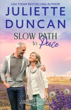 Slow Path to Peace: A Mature-Age Christian Romance (A Sunburned Land Series) [Paperback] Duncan, Juliette
