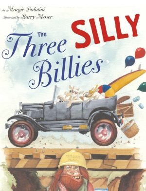 The Three Silly Billies [Hardcover] Palatini, Margie and Moser, Barry
