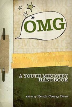 OMG: A Youth Ministry Handbook (Youth and Theology) [Paperback] Martinson, Roland D.; Dean, Kenda Creasy; Richter, Don C.; Vaughn, Amy Scott and Rounds, Dayle Gillespie