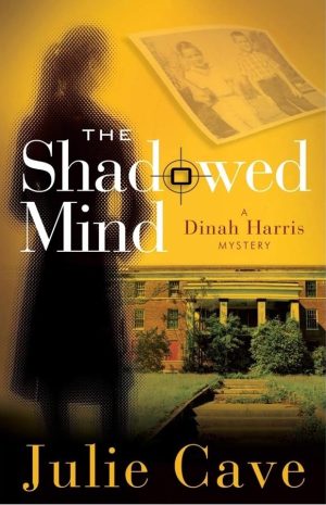 The Shadowed Mind (A Dinah Harris Mystery) Julie Cave