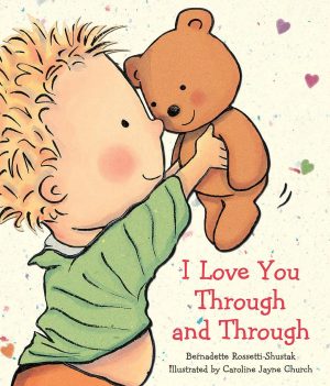 I Love You Through and Through (Caroline Jayne Church) Bernadette Rossetti Shustak and Caroline Jayne Church