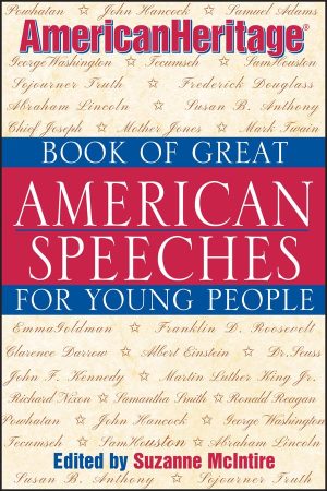 The American Heritage Book of Great American Speeches for Young People [Paperback] McIntire, Suzanne