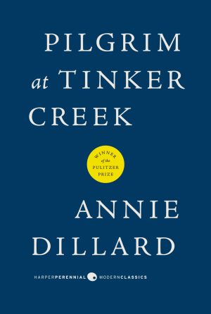 Pilgrim at Tinker Creek (Harper Perennial Modern Classics) [Paperback] Dillard, Annie