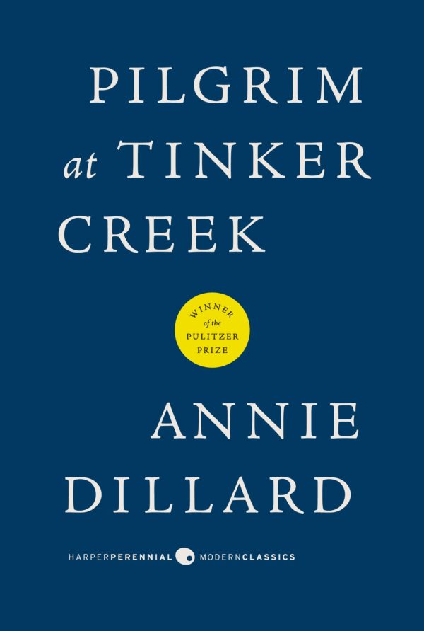 Pilgrim at Tinker Creek (Harper Perennial Modern Classics) [Paperback] Dillard, Annie