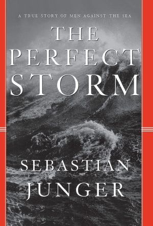 The Perfect Storm: A True Story of Men Against the Sea [Hardcover] Junger, Sebastian