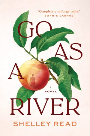 Go as a River: A Novel [Hardcover] Read, Shelley
