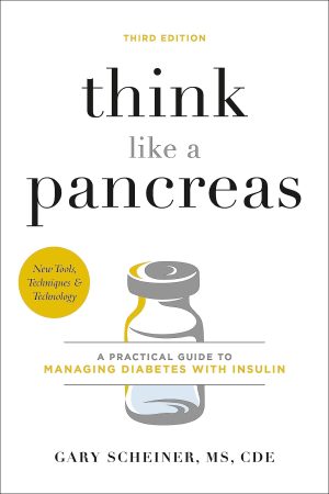 Think Like a Pancreas: A Practical Guide to Managing Diabetes with Insulin [Paperback] Scheiner MS  CDCES, Gary
