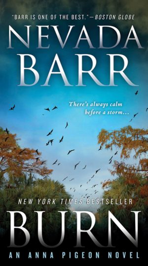 Burn: An Anna Pigeon Novel (Anna Pigeon Mysteries, 16) Barr, Nevada