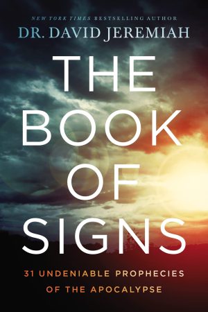 The Book of Signs: 31 Undeniable Prophecies of the Apocalypse [Paperback] Jeremiah, Dr. David