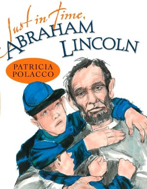 Just in Time, Abraham Lincoln Polacco, Patricia