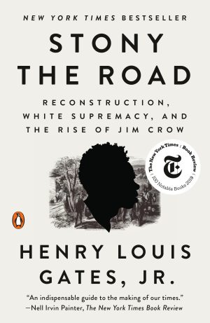 Stony the Road: Reconstruction, White Supremacy, and the Rise of Jim Crow [Paperback] Gates Jr., Henry Louis
