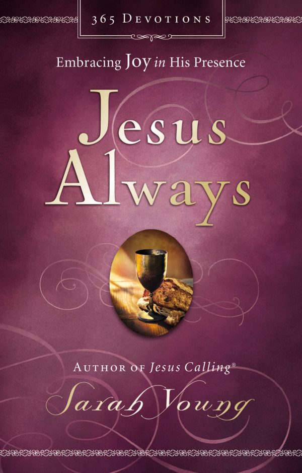 Jesus Always, Padded Hardcover, with Scripture References: Embracing Joy in His Presence (A 365-Day Devotional) [Hardcover] Young, Sarah
