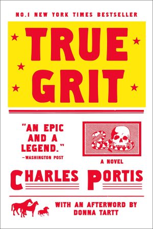 True Grit: A Novel [Paperback] Portis, Charles and Tartt, Donna