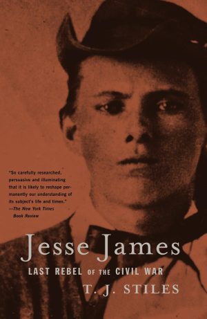 Jesse James: Last Rebel of the Civil War [Paperback] Stiles, T.J.