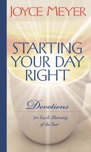 Starting Your Day Right: Devotions for Each Morning of the Year [Hardcover] Meyer, Joyce