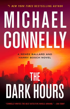 The Dark Hours (A Renée Ballard and Harry Bosch Novel, 4) Connelly, Michael