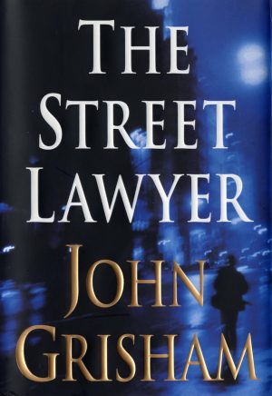 The Street Lawyer: A Novel [Hardcover] Grisham, John