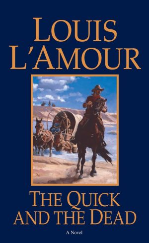 The Quick and the Dead: A Novel [Paperback] L'Amour, Louis