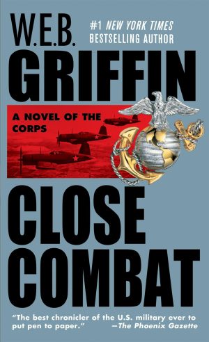 Close Combat (The Corps, Book 6) [Mass Market Paperback] Griffin, W.E.B.