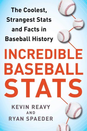 Incredible Baseball Stats: The Coolest, Strangest Stats and Facts in Baseball History [Paperback] Reavy, Kevin; Spaeder, Ryan and Boggs, Wade