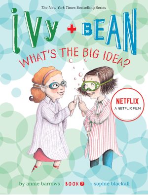 Ivy and Bean What's the Big Idea? (Book 7): (Best Friends Books for Kids, Elementary School Books, Early Chapter Books) (Ivy & Bean) [Paperback] Barrows, Annie