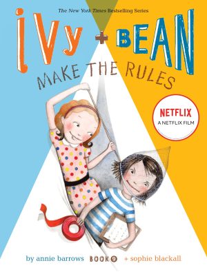 Ivy and Bean Make the Rules (Book 9): (Best Friends Books for Kids, Elementary School Books, Early Chapter Books) (Ivy & Bean) [Paperback] Barrows, Annie and Blackall, Sophie