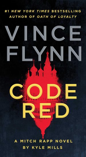 Code Red: A Mitch Rapp Novel by Kyle Mills (22) Flynn, Vince and Mills, Kyle