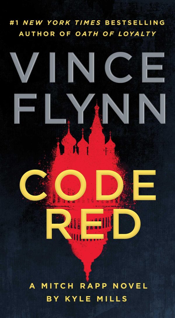 Code Red: A Mitch Rapp Novel by Kyle Mills (22) Flynn, Vince and Mills, Kyle