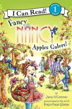 Fancy Nancy: Apples Galore! (I Can Read Level 1) [Hardcover] O'Connor, Jane and Glasser, Robin Preiss