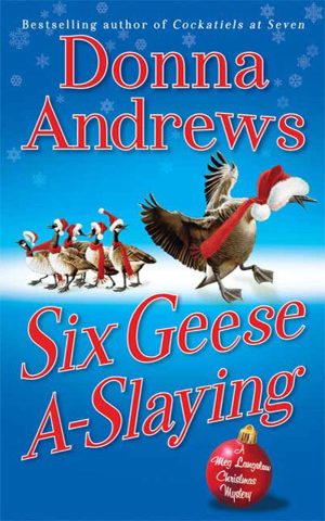 Six Geese A-Slaying: A Meg Langslow Christmas Mystery (Meg Langslow Mysteries) Andrews, Donna