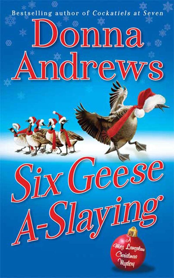 Six Geese A-Slaying: A Meg Langslow Christmas Mystery (Meg Langslow Mysteries) Andrews, Donna