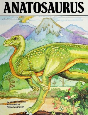 Anatosaurus Janet Riehecky and Diana Magnuson