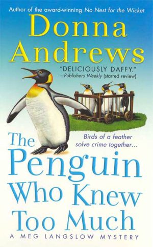 The Penguin Who Knew Too Much (Meg Langslow Mysteries) Andrews, Donna