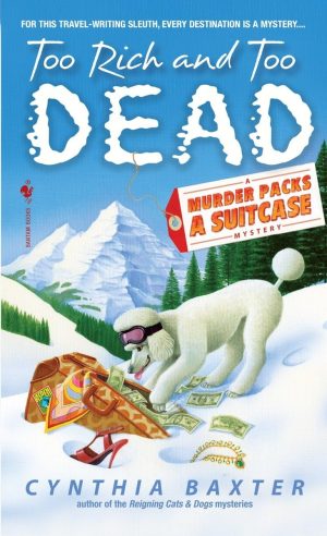 Too Rich and Too Dead (Murder Packs a Suitcase) Baxter, Cynthia