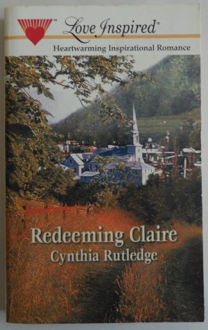 Redeeming Claire (The Marrying Kind Series #2) (Love Inspired #151) Rutledge, Cynthia