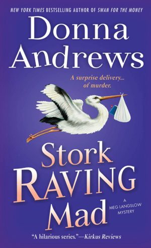 Stork Raving Mad: A Meg Langslow Mystery (Meg Langslow Mysteries) Andrews, Donna