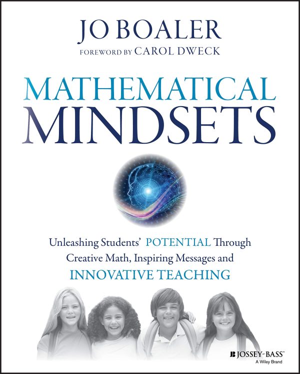 Mathematical Mindsets: Unleashing Students' Potential Through Creative Math, Inspiring Messages and Innovative Teaching Boaler, Jo and Dweck, Carol