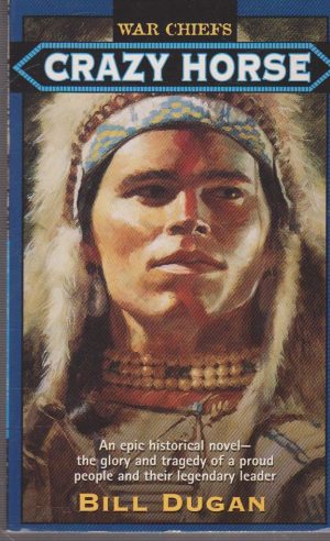 Crazy Horse (War Chiefs, 3) Dugan, Bill
