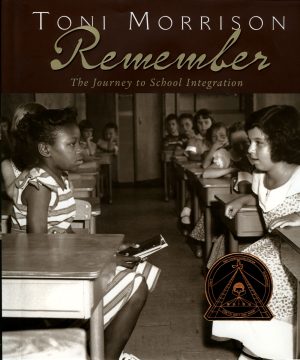 Remember: The Journey to School Integration (Bccb Blue Ribbon Nonfiction Book Award (Awards)) [Hardcover] Morrison, Toni