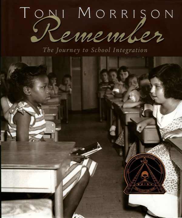 Remember: The Journey to School Integration (Bccb Blue Ribbon Nonfiction Book Award (Awards)) [Hardcover] Morrison, Toni