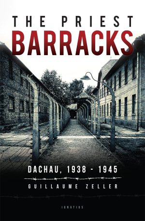 The Priest Barracks: Dachau 1938-1945 [Paperback] Zeller, Guillaume