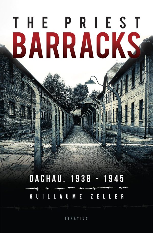 The Priest Barracks: Dachau 1938-1945 [Paperback] Zeller, Guillaume