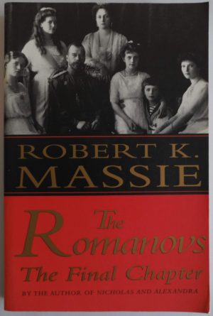 The Romanovs: The Final Chapter [Hardcover] Massie, Robert K.