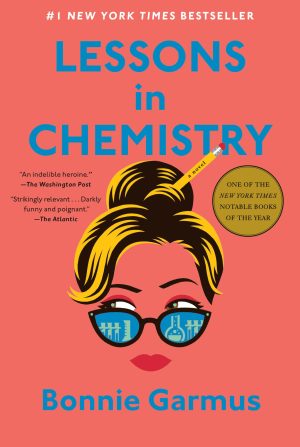 Lessons in Chemistry: A Novel [Hardcover] Garmus, Bonnie