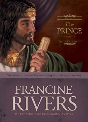 The Prince: The Biblical Story of Jonathan (Sons of Encouragement Series Book 3) Historical Christian Fiction Novella with an In-Depth Bible Study [Hardcover] Rivers, Francine